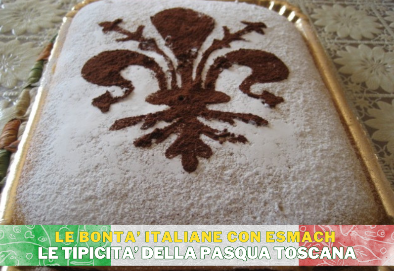 PASQUA IN TOSCANA, UN ITINERARIO DOLCE TRA TRADIZIONE ED INNOVAZIONE
